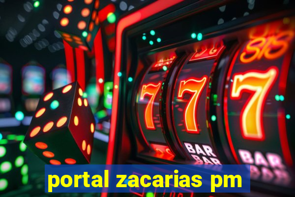 portal zacarias pm